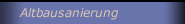 Altbausanierung